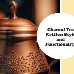 Chantal Tea Kettles